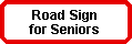Road Sign for Seniors